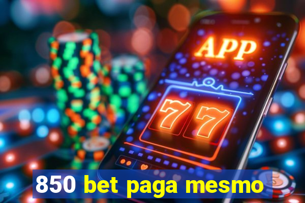 850 bet paga mesmo
